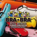 Final Fantasy Brass de Bravo -Bra★Bra-