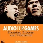 Audio for Games: Planning, Process, and Production audioforgames1