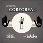 Sound Shapes: Corporeal
