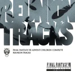 Final Fantasy VII -Advent Children Complete- Reunion Tracks