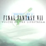 Final Fantasy VII -Voices of the Lifestream-