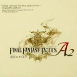 Final Fantasy Tactics A2 -Grimoire of the Rift- Original Soundtrack ffta2
