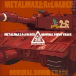 Metal Max 2 -ReLoaded- Original Soundtrack